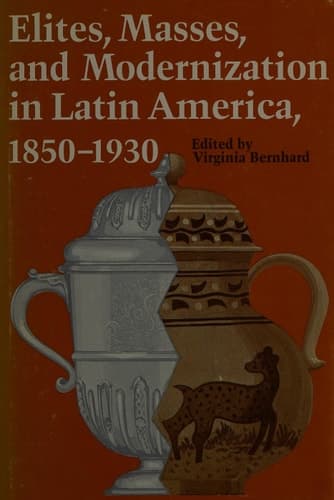 Cover of Elites, Masses, and Modernization in Latin America, 1850–1930 (Texas Pan American Series)