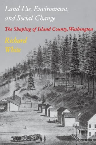 Cover of Land Use, Environment, and Social Change The Shaping of Island County, Washington