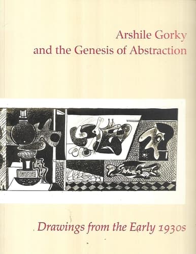 Cover of Arshile Gorky and the Genesis of Abstraction: Drawings from the Early 1930s
