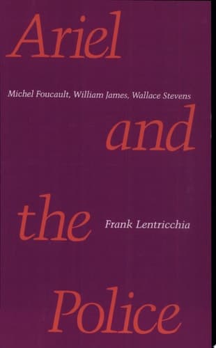 Cover of Ariel and the Police Michel Foucault, William James, Wallace Stevens