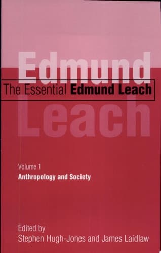 Cover of The Essential Edmund Leach: Anthropology and society