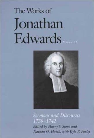 Cover of The Works of Jonathan Edwards: Sermons and discourses, 1739-1742