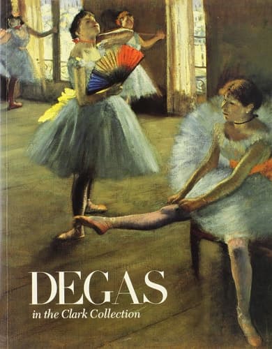 Cover of Degas in the Clark Collection