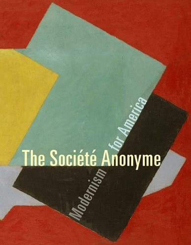 Cover of The Société Anonyme Modernism for America