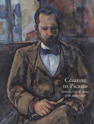 Cover of Cézanne to Picasso: Ambroise Vollard, Patron of the Avant-Garde