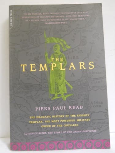 Cover of The Templars The Dramatic History Of The Knights Templar, The Most Powerful Military Order Of The Crusades
