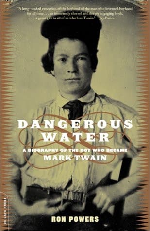 Cover of Dangerous Water A Biography Of The Boy Who Became Mark Twain