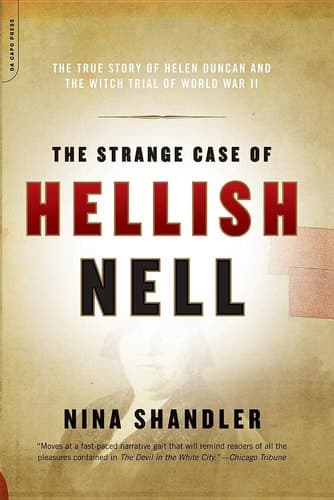 Cover of The Strange Case of Hellish Nell The Story of Helen Duncan and the Witch Trial of World War II