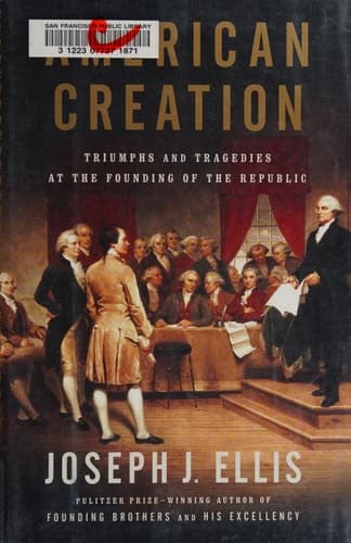Cover of American Creation: Triumphs and Tragedies at the Founding of the Republic