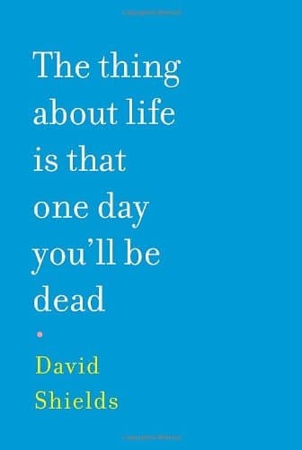 Cover of The Thing about Life is that One Day You'll be Dead