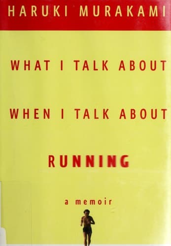 Cover of What I Talk about when I Talk about Running A Memoir