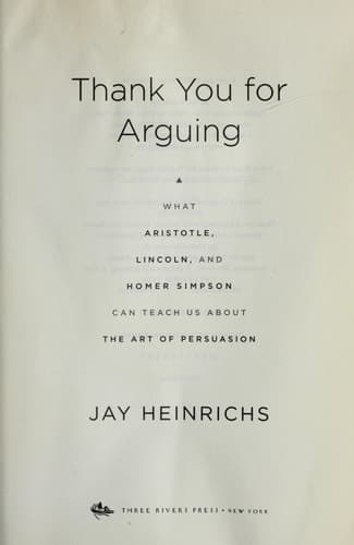 Cover of Thank You for Arguing What Aristotle, Lincoln, and Homer Simpson Can Teach Us about the Art of Persuasion