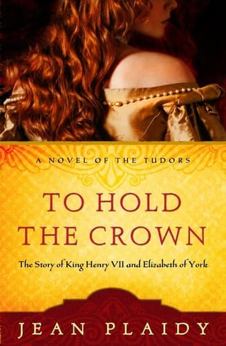Cover of To Hold the Crown The Story of King Henry VII and Elizabeth of York