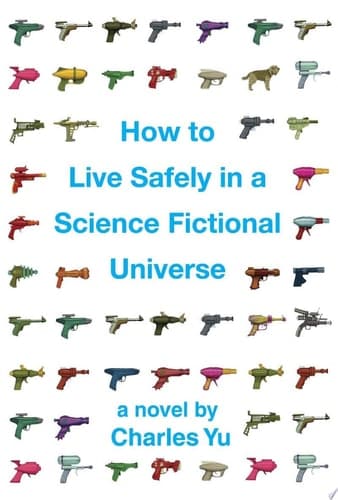 Cover of How to Live Safely in a Science Fictional Universe