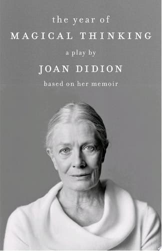 Cover of The Year of Magical Thinking A Play by Joan Didion Based on Her Memoir