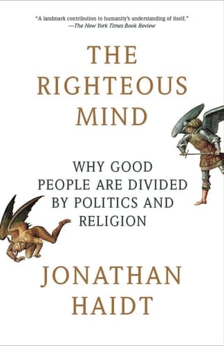 Cover of The Righteous Mind Why Good People Are Divided by Politics and Religion
