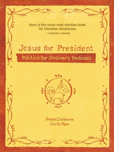Cover of Jesus for President Politics for Ordinary Radicals