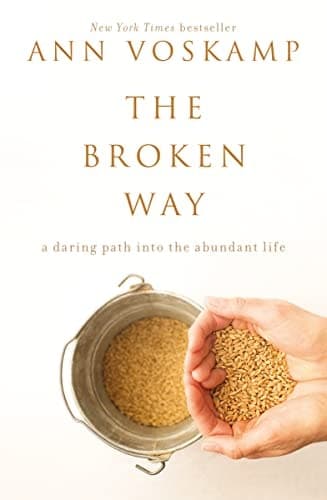 Cover of The Broken Way A Daring Path Into the Abundant Life