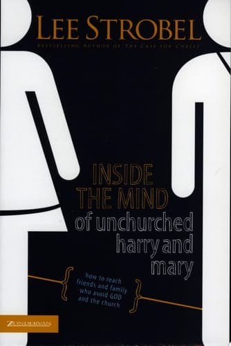Cover of Inside the Mind of Unchurched Harry and Mary How to Reach Friends and Family Who Avoid God and the Church