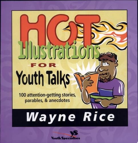 Cover of Hot Illustrations for Youth Talks 100 Attention-Getting Stories, Parables, and Anecdotes