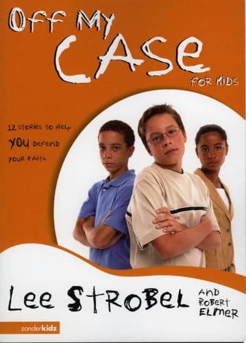Cover of Off My Case for Kids 12 Stories to Help You Defend Your Faith