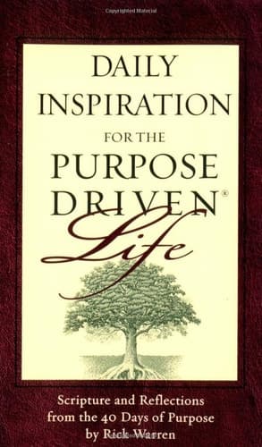 Cover of Daily Inspiration for the Purpose Driven Life: Scriptures and Reflections from the 40 Days of Purpose