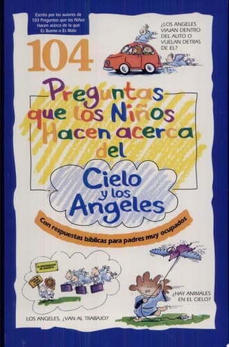 Cover of 104 Preguntas Que Los Ninos Hacen Acerca del Cielo y Los Angeles