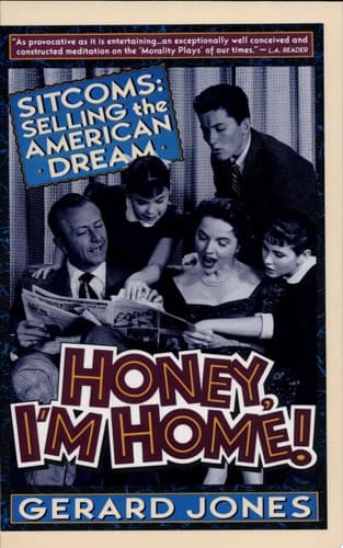 Cover of Honey, I'm Home! Sitcoms: Selling The American Dream