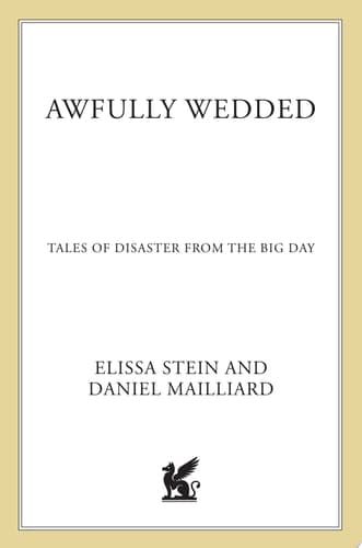 Cover of Awfully Wedded Tales of Disaster from the Big Day