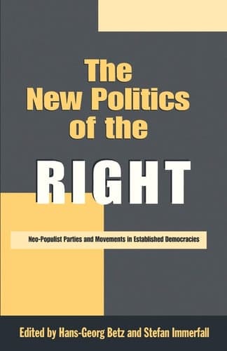 Cover of The New Politics of the Right Neo-Populist Parties and Movements in Established Democracies