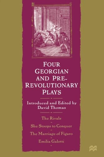 Cover of Four Georgian and Pre-Revolutionary Plays The Rivals, She Stoops to Conquer, The Marriage of Figaro, Emilia Galotti