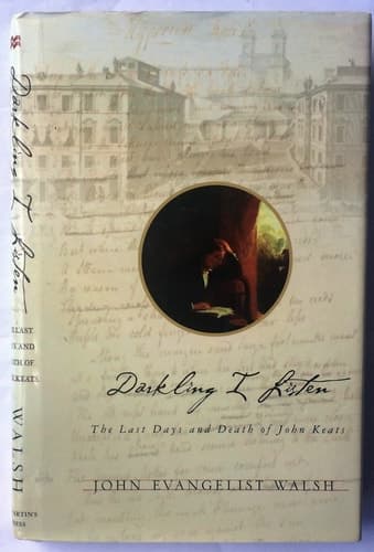 Cover of Darkling I Listen The Last Days and Death of John Keats