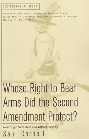 Cover of Whose Right to Bear Arms Did the Second Amendment Protect?