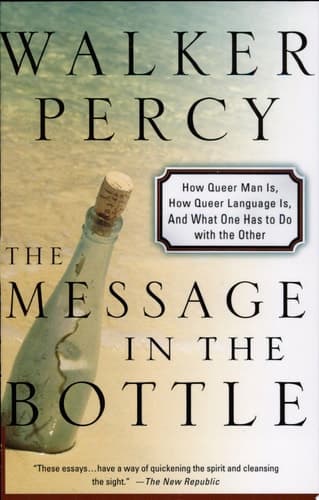 Cover of The Message in the Bottle How Queer Man Is, How Queer Language Is, and What One Has to Do with the Other