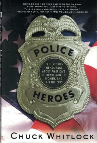 Cover of Police Heroes True Stories of Courage About America's Brave Men, Women, and K-9 Officers