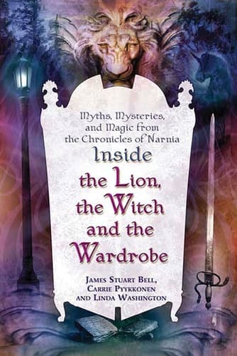 Cover of Inside "The Lion, the Witch and the Wardrobe" Myths, Mysteries, and Magic from the Chronicles of Narnia