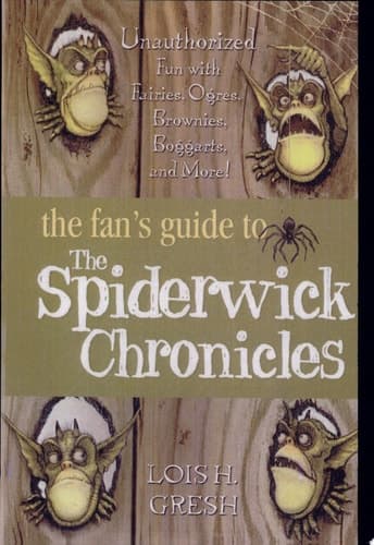 Cover of The Fan's Guide to The Spiderwick Chronicles Unauthorized Fun with Fairies, Ogres, Brownies, Boggarts, and More!