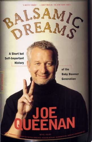 Cover of Balsamic Dreams A Short But Self-Important History of the Baby Boomer Generation