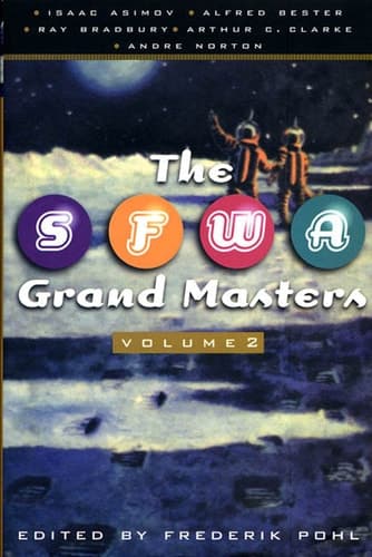 Cover of The SFWA Grand Masters: Volume 2 Andre Norton, Arthur C. Clarke, Isaac Asimov, Alfred Bester, and Ray Bradbury