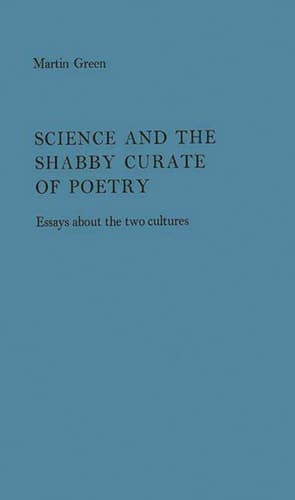 Cover of Science and the Shabby Cruate of Poetry Essays about the Two Cultures
