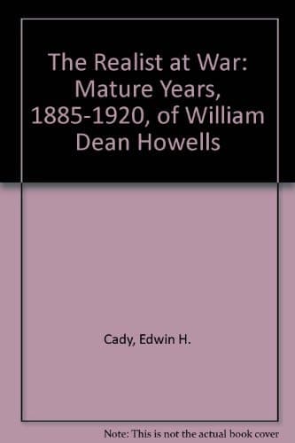 Cover of The Realist at War The Mature Years 1885-1920 of William Dean Howells