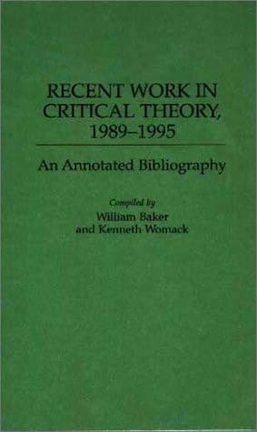Cover of Recent Work in Critical Theory, 1989-1995 An Annotated Bibliography