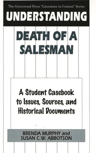 Cover of Understanding Death of a Salesman: A Student Casebook to Issues, Sources, and Historical Documents (The Greenwood Press "Literature in Context" Series)