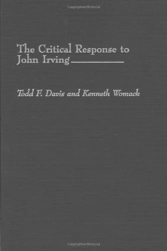 Cover of The Critical Response to John Irving (Critical Responses in Arts and Letters)