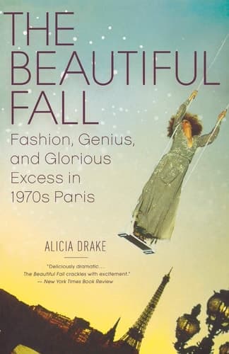 Cover of The Beautiful Fall Fashion, Genius, and Glorious Excess in 1970s Paris