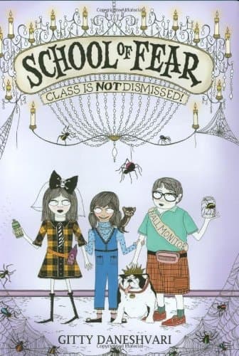Cover of School of Fear: Class Is Not Dismissed!