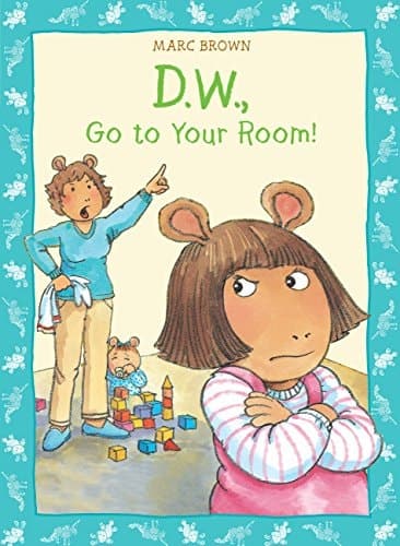 Cover of D.W., Go to Your Room!