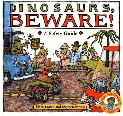 Cover of Dinosaurs Beware! A Safety Guide