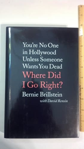 Cover of Where Did I Go Right? You're No One in Hollywood Unless Someone Wants You Dead