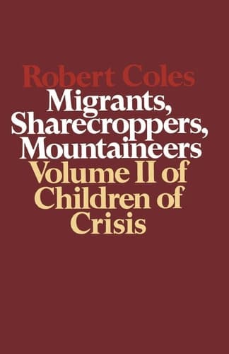 Cover of Children of Crisis - Volume 2: Migrants, Sharecroppers, Mountaineers (Children of Crisis, 2)
